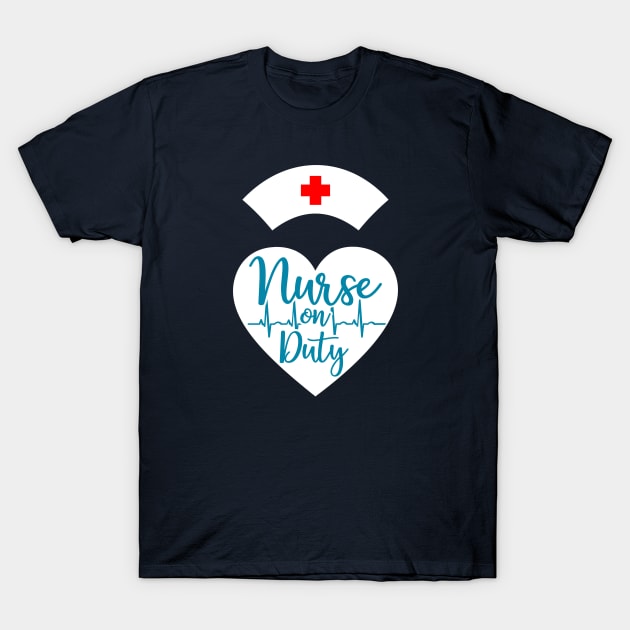 Nurse On Duty T-Shirt by KayBee Gift Shop